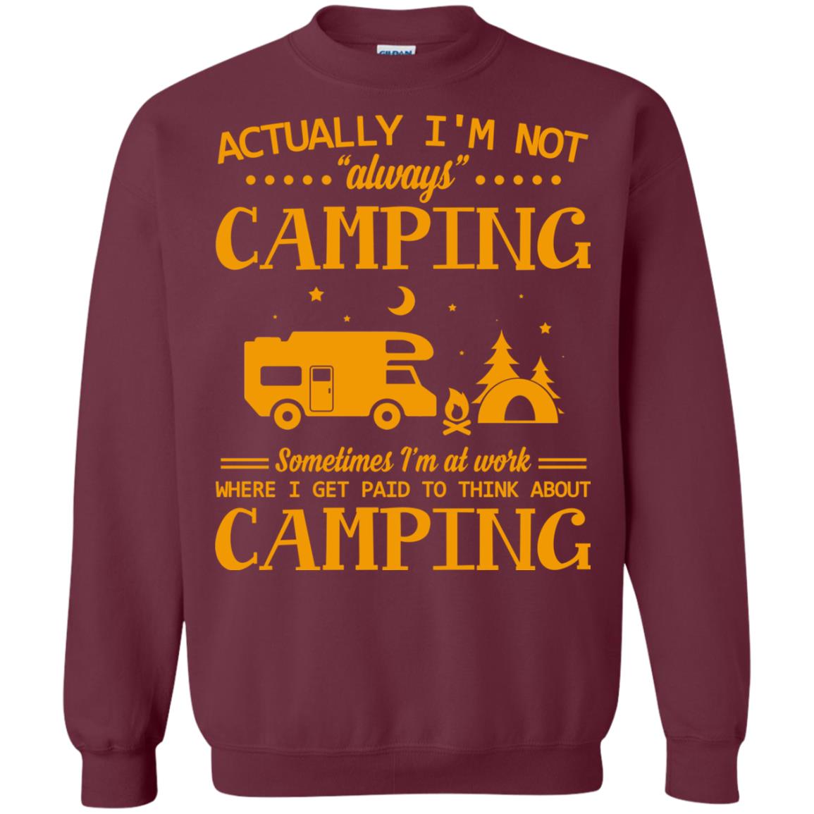 Actually I_m Not Always Camping Camper T-shirt Maroon