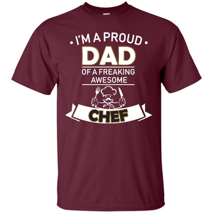 I_m A Proud Dad Of Freaking Awesome Chef Daddy Shirt Maroon