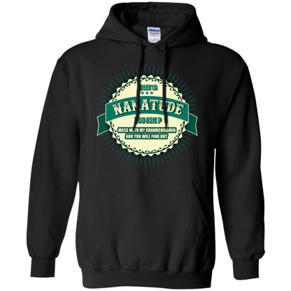 What Is Nanatude You Ask Mess With My Grandchildren Nana Shirt Black