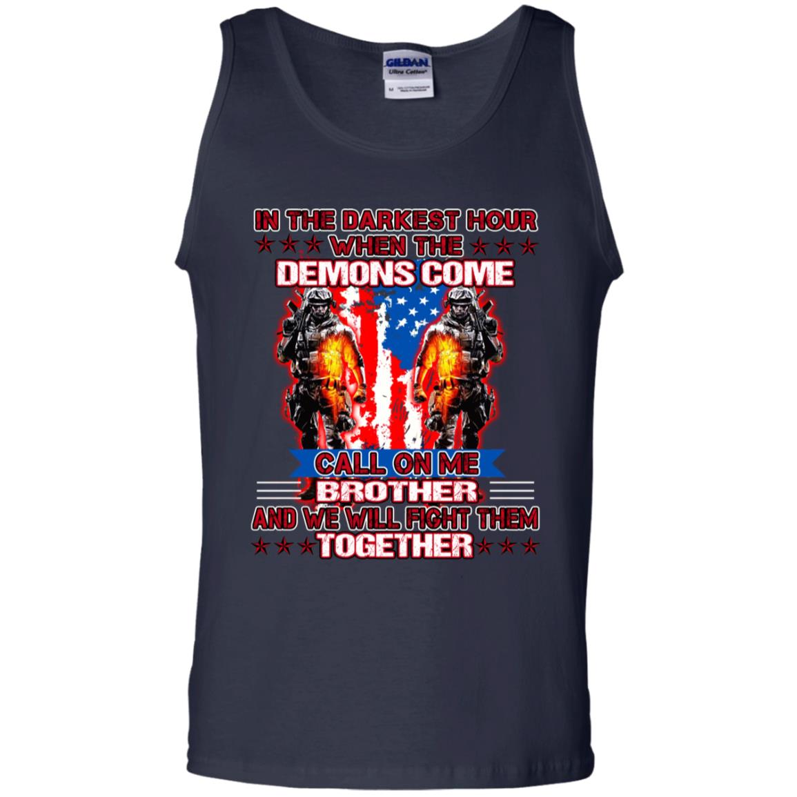 In The Darkest Hour When The Demons Come Call On Me Brother And We Will Fight Them Together Navy