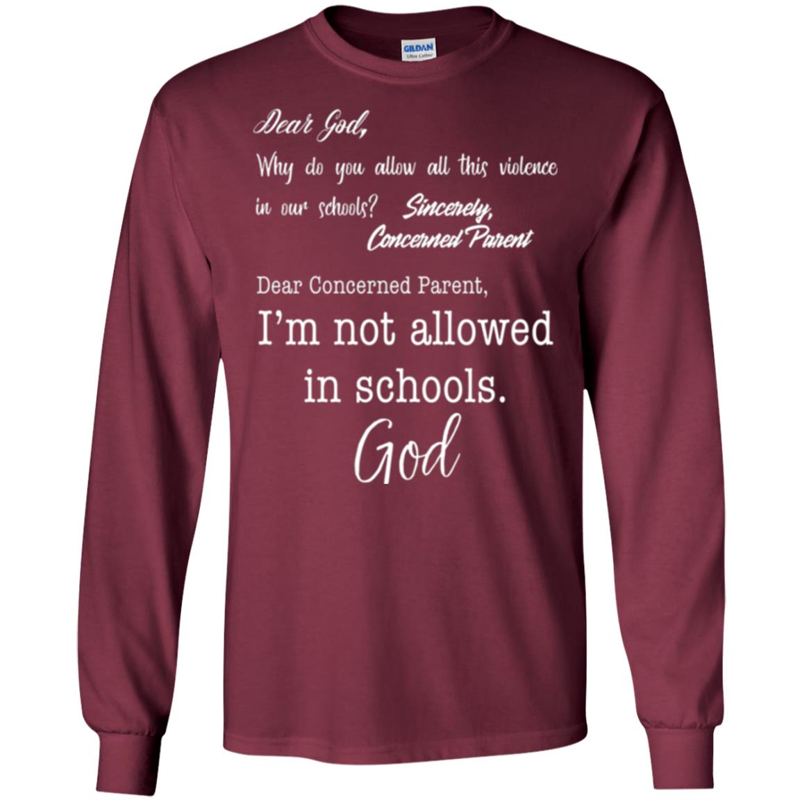 Dear God Why Not Allowed In Schools Christian T-shirt Maroon