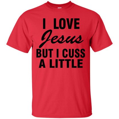 I Love Jesus But I Cuss A Little Shirt Red