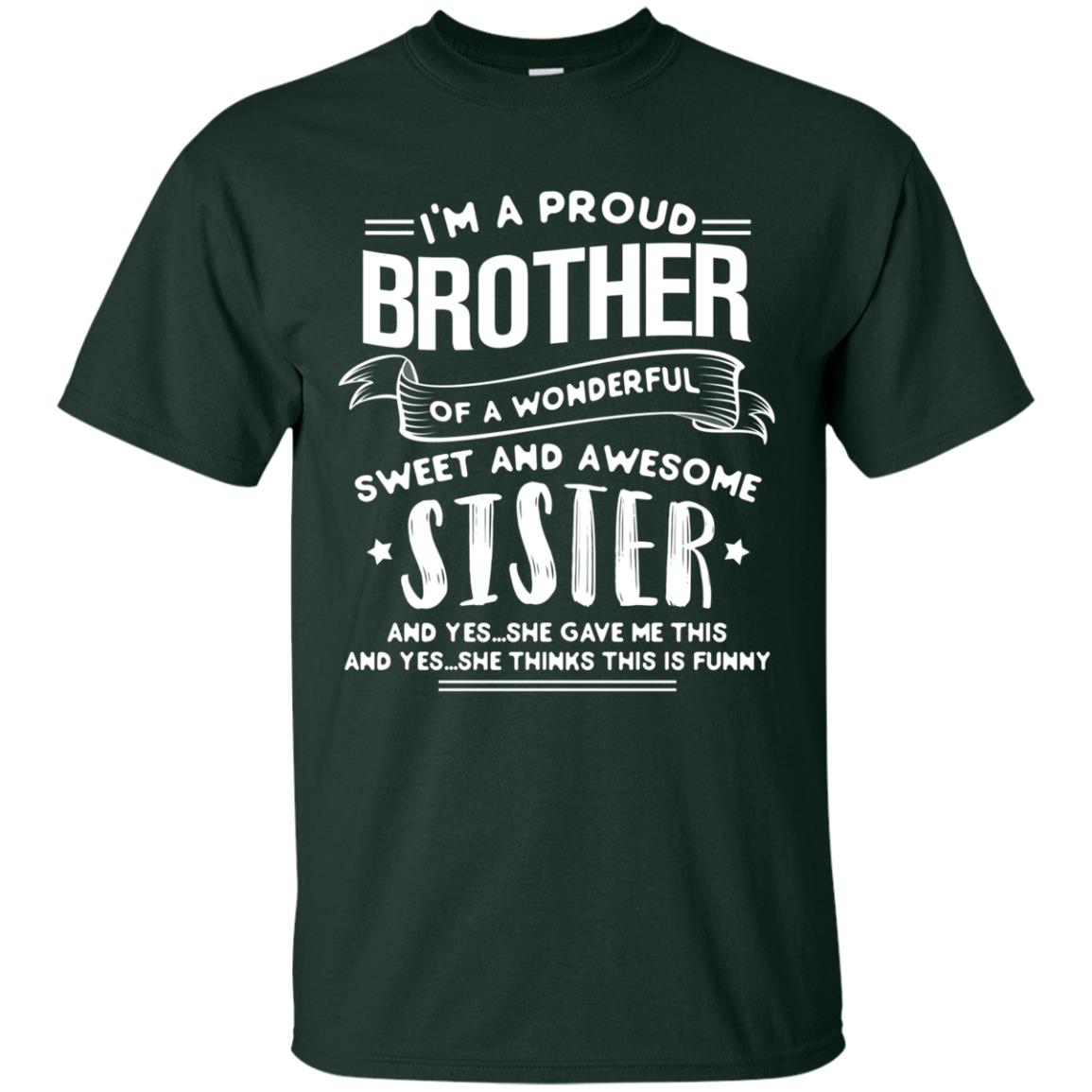 I_m A Proud Brother Of A Wonderful, Sweet And Awesome Sister Family Shirt Forest