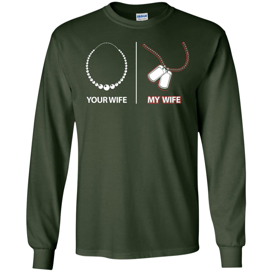 Your Wife My Wife Military Husband Shirt Forest Green