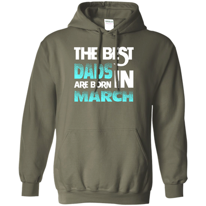 Daddy T-shirt The Best Dads Are Born In March Military Green