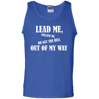 Veteran T-shirt Lead Me Follow Me Or Get The Hell Out Of My Way Royal