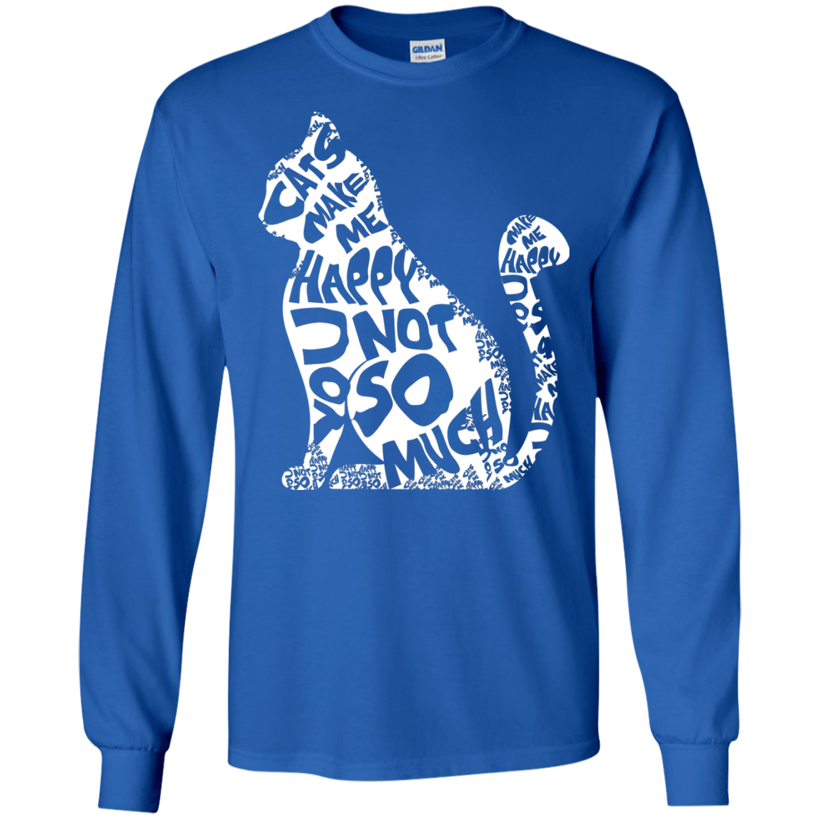 Cat Lover T-shirt Cat Make Me Happy You Not So Much Royal