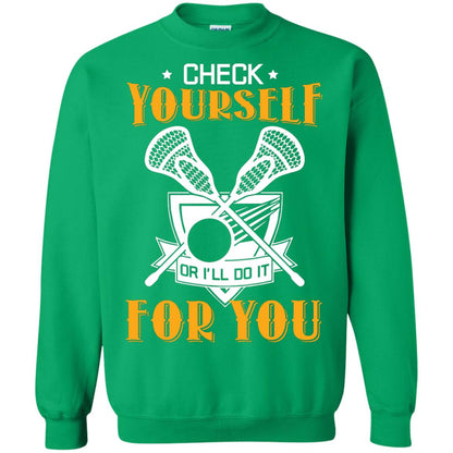 Check Yourself Or I’ll Do It For You Lacrosse Lover T-shirt Irish Green