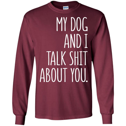 Dog Lovers T-shirt My Dog And I Talk About You Maroon
