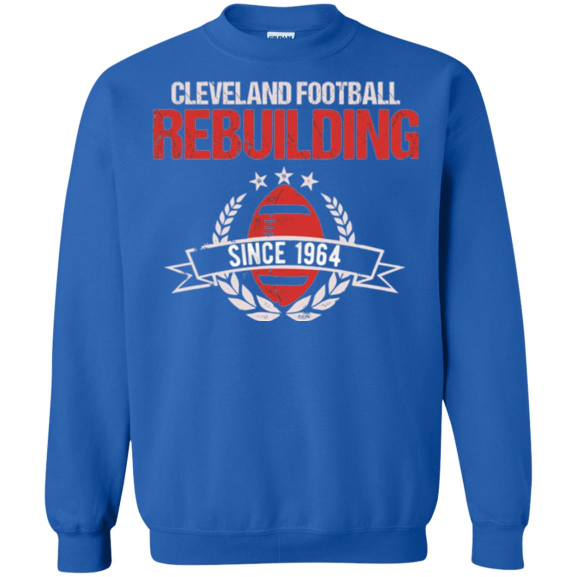 Brithday T-shirt Cleveland Football Rebuilding Since 1964 Royal