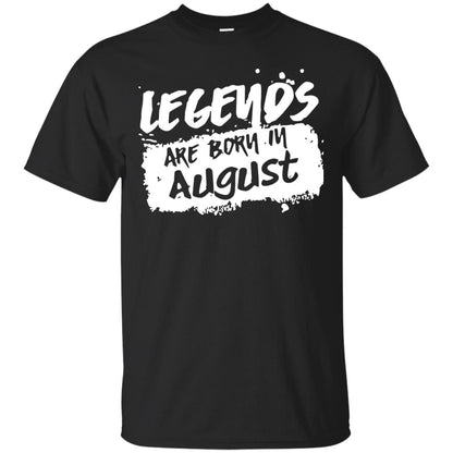 August Birthday Shirt Legends Are Born In August Black