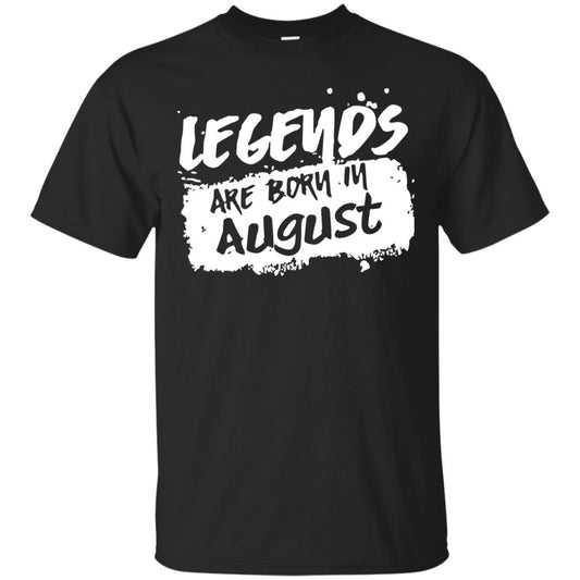 August Birthday Shirt Legends Are Born In August Black