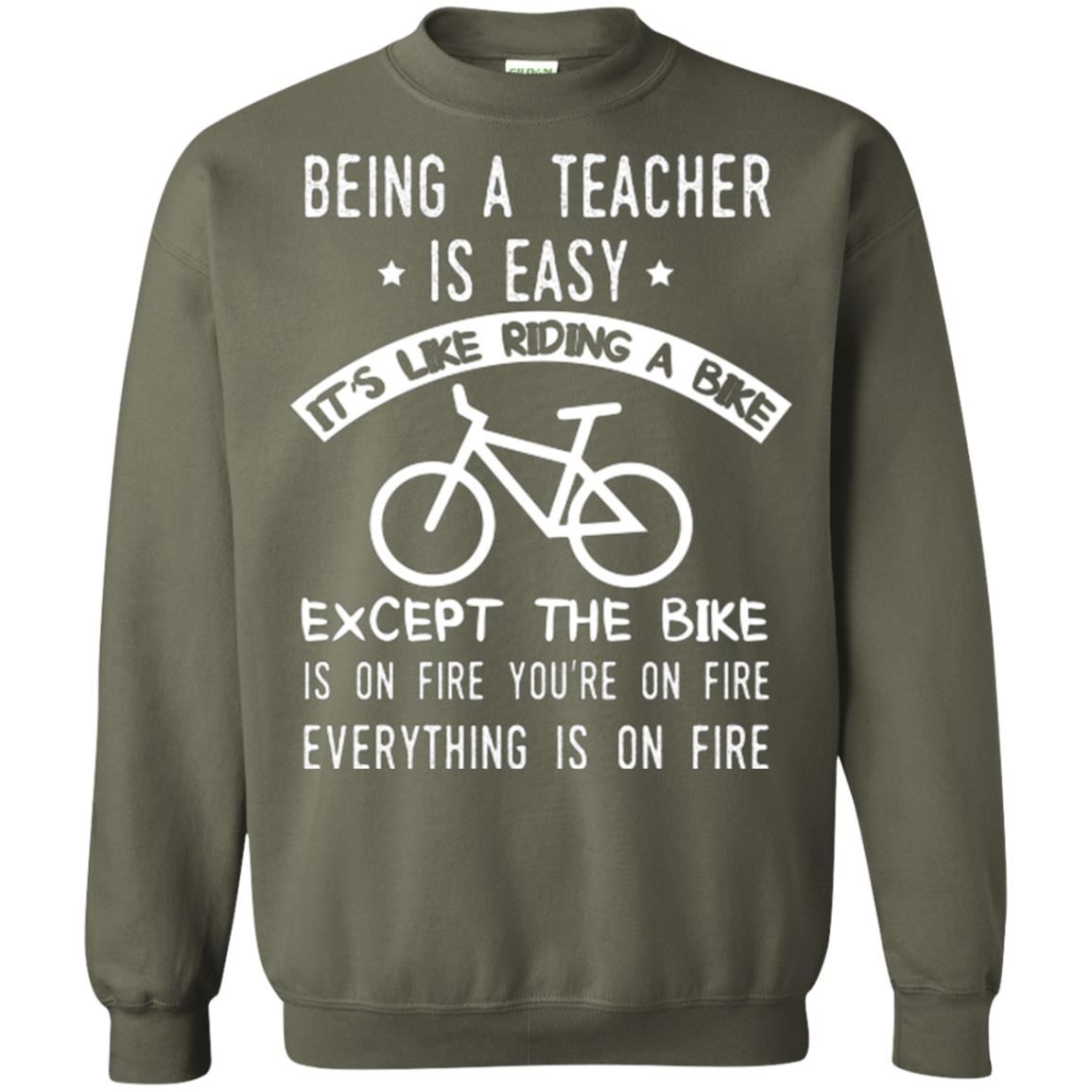 Being A Teacher Is Easy It’s Like Riding A Bike Teacher T-shirt Military Green