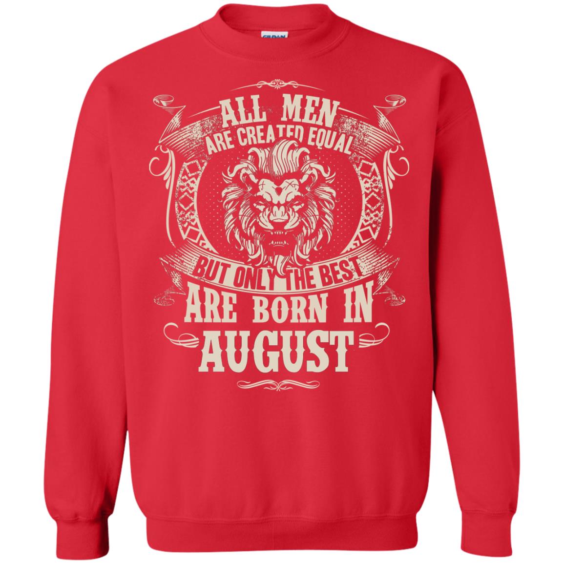 All Men Are Created Equal, But Only The Best Are Born In August T-shirt Red