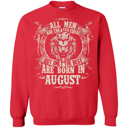 All Men Are Created Equal, But Only The Best Are Born In August T-shirt Red
