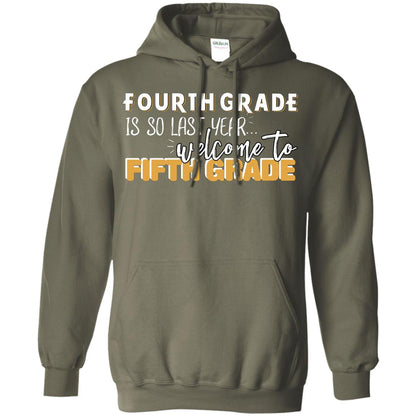 Fourth Grade Is So Last Year Welcome To Fifth Grade Back To School 2019 Shirt Military Green