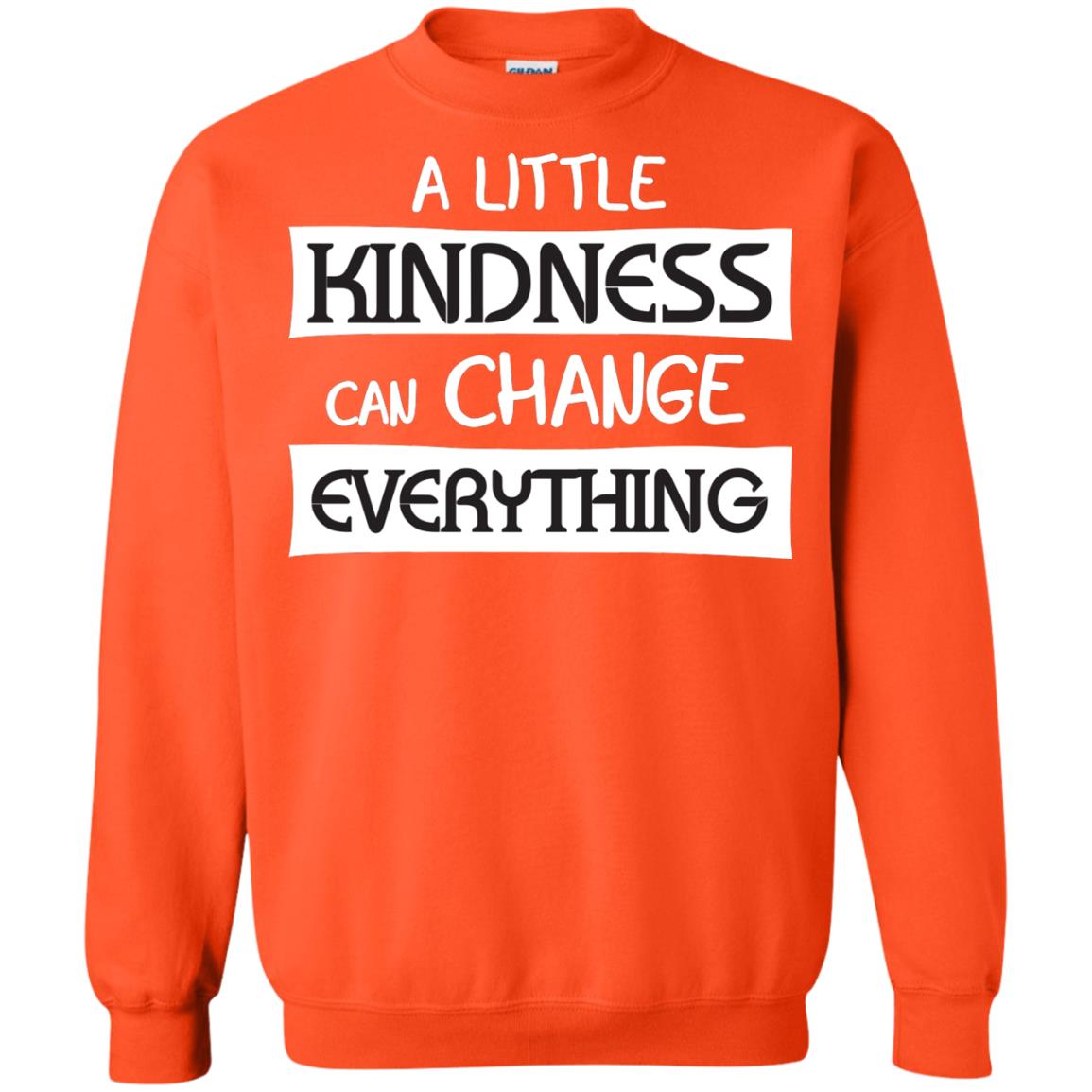 A Little Kindness Can Chance Everything Shirt Orange