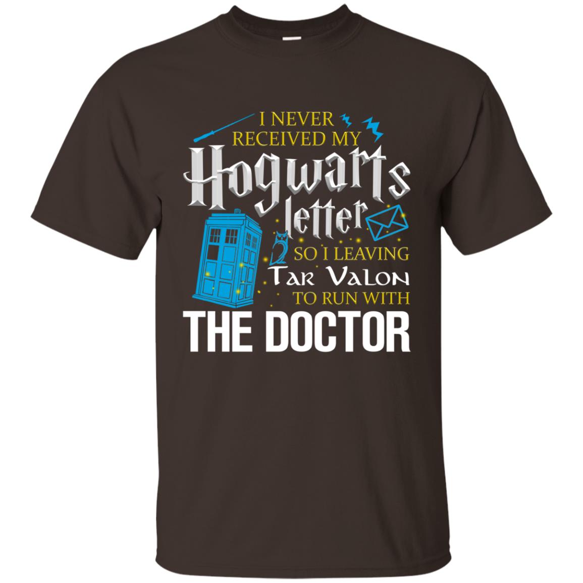 I Never Received My Hogwarts Letter So I Leaving Tar Valon To Run With The Doctor Harry Potter Fan Shirt Dark Chocolate