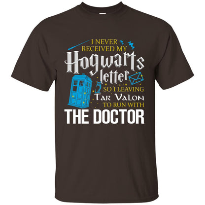 I Never Received My Hogwarts Letter So I Leaving Tar Valon To Run With The Doctor Harry Potter Fan Shirt Dark Chocolate
