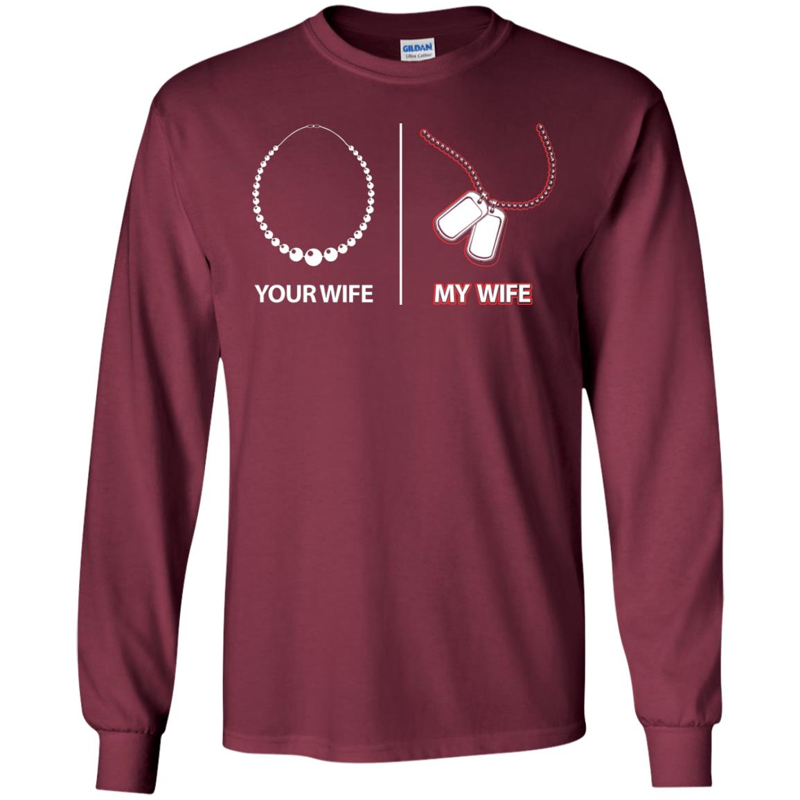 Your Wife My Wife Military Husband Shirt Maroon