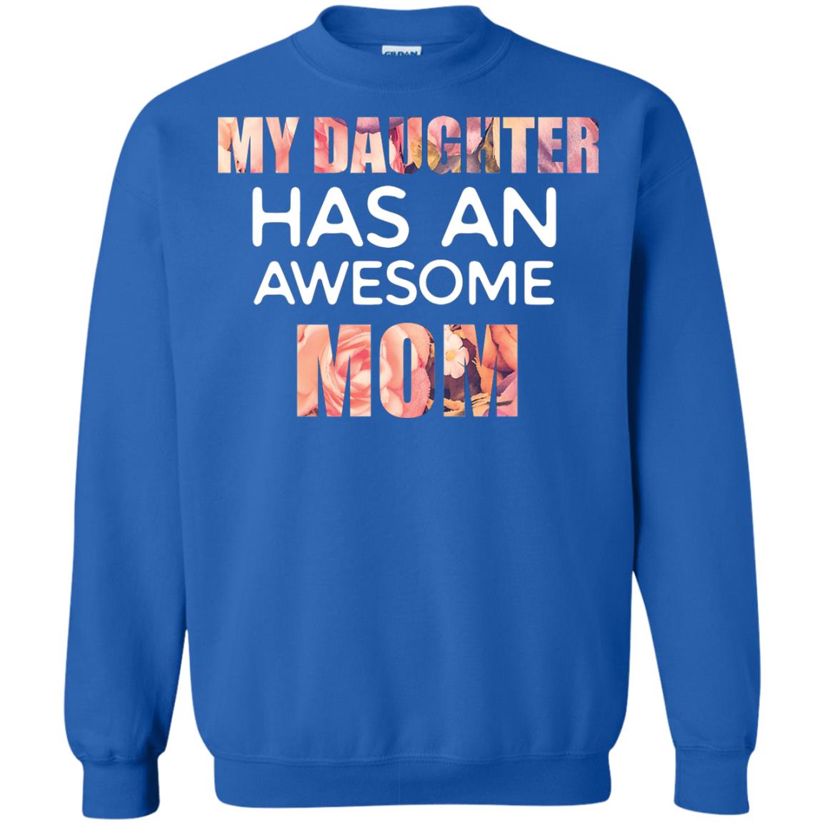 My Daughter Has An Awesome Mom Mommy Shirt Royal