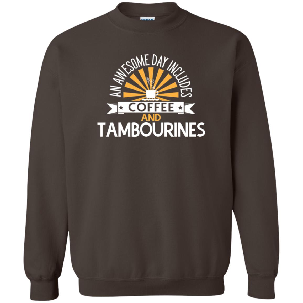 Tambourines T-shirt An Awesome Day Includes Coffee And Tambourines Dark Chocolate