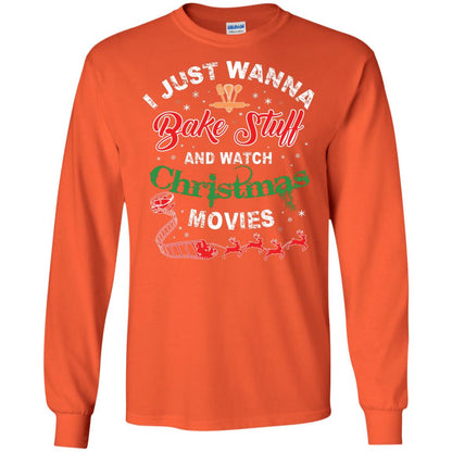 I Just Wanna Bake Stuff And Watch Christmas Movies Shirt Orange