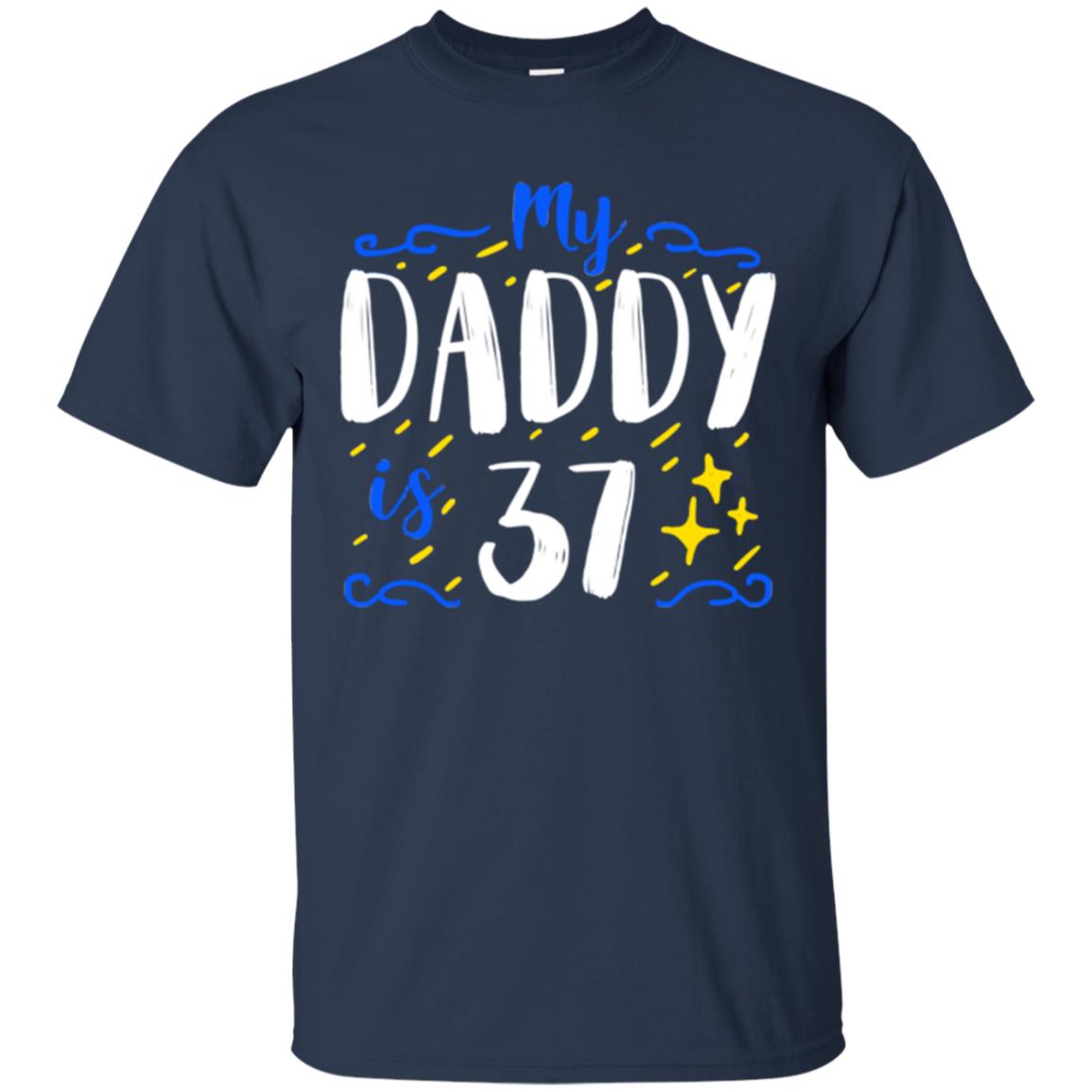 My Daddy Is 37 37th Birthday Daddy Shirt For Sons Or Daughters Navy