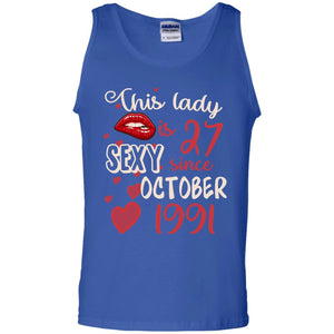 This Lady Is 27 Sexy Since October 1991 27th Birthday Shirt For October WomensG220 Gildan 100% Cotton Tank Top