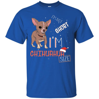 I'm Not Short I'm Chihuahua Size Funny Dogs Lover Shirt Royal