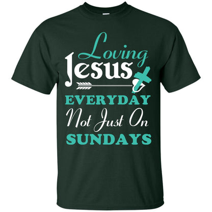 Loving Jesus Everyday Not Just On Sundays Christian T-shirt Forest