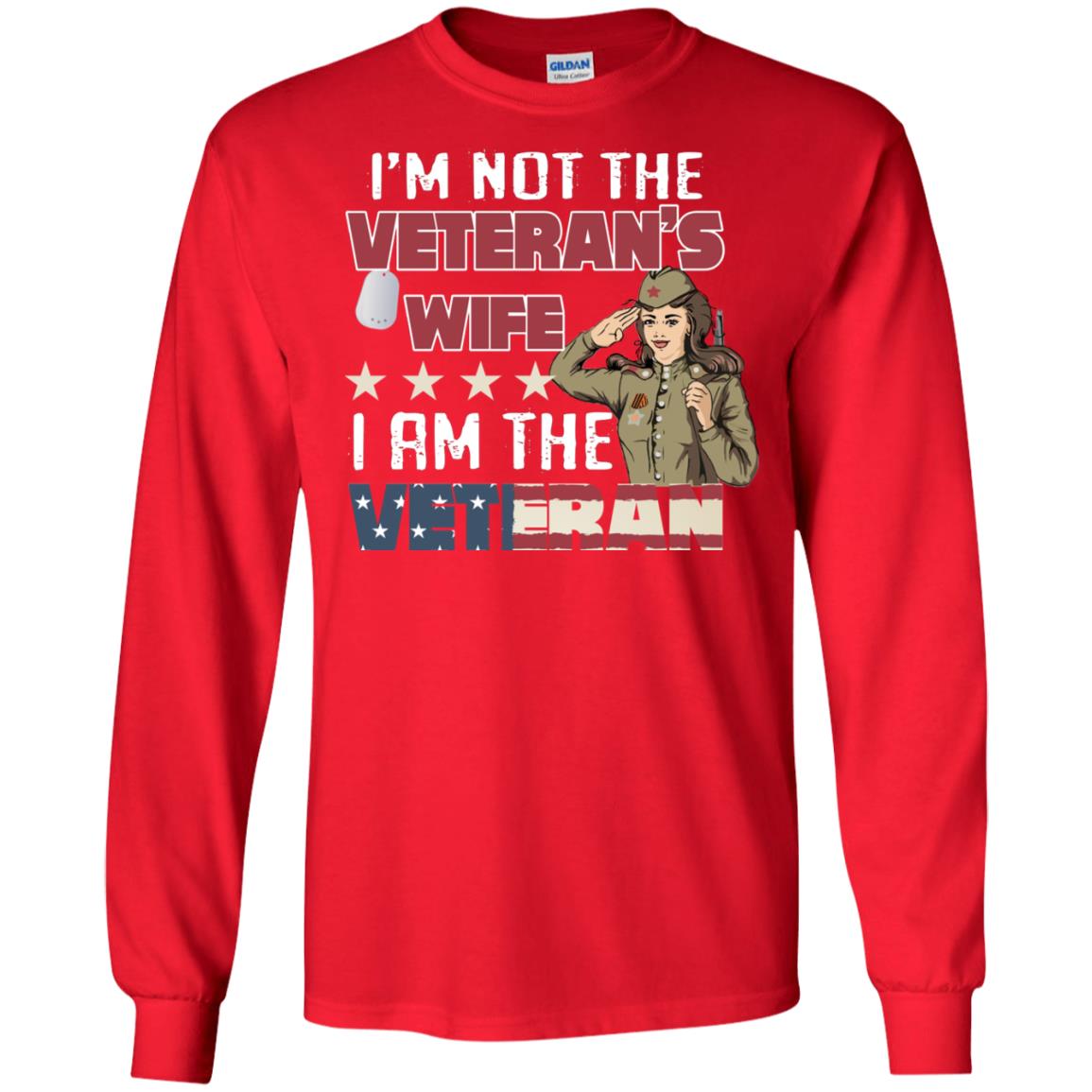 I'm Not The Veteran's Wife I Am The Veteran Shirt For Woman Veteran Red