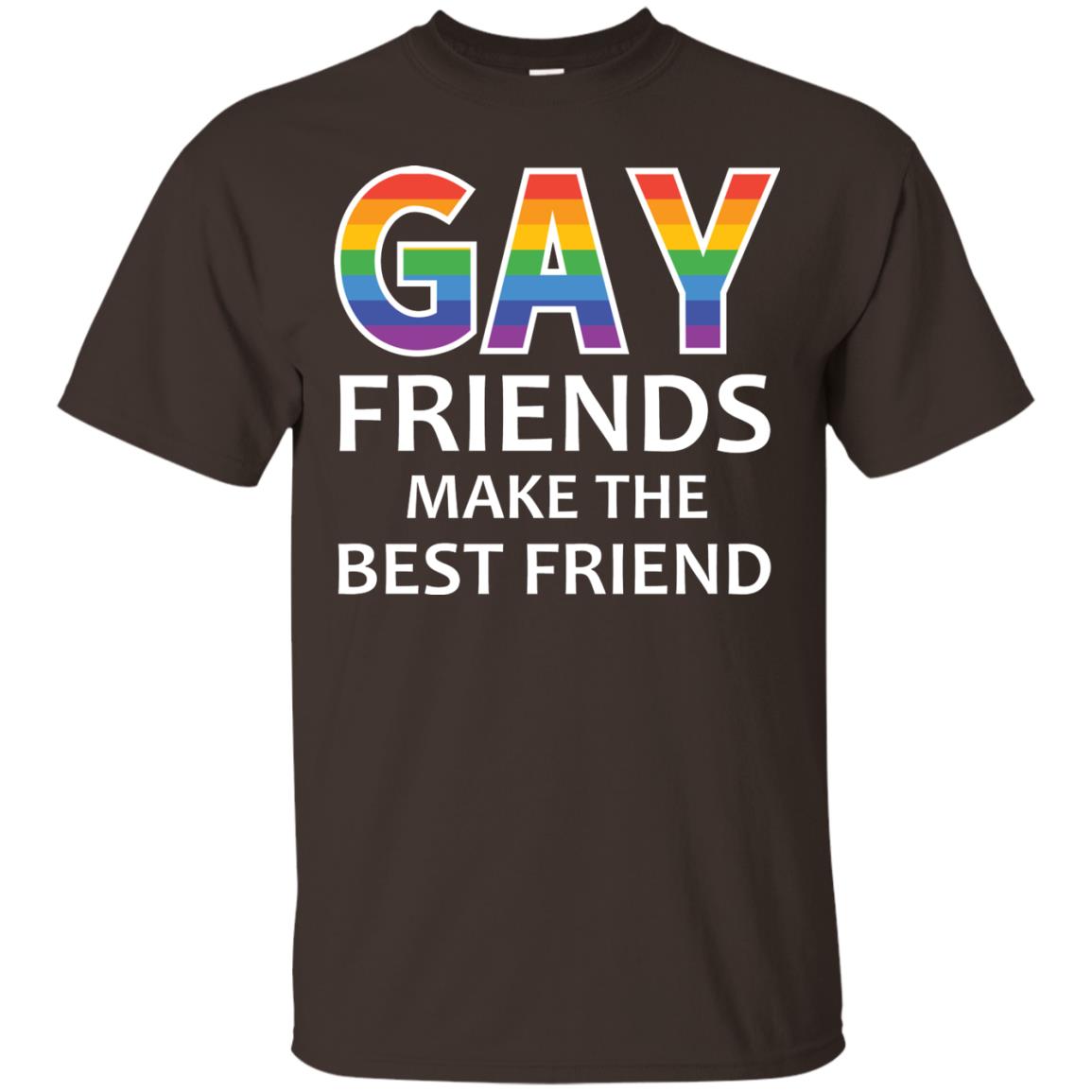 Gay Friends Make The Best Friend Lgbt Shirt Dark Chocolate