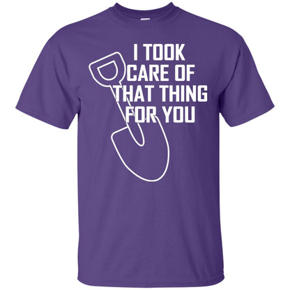 I Took Care Of That Thing For You Shirt Purple