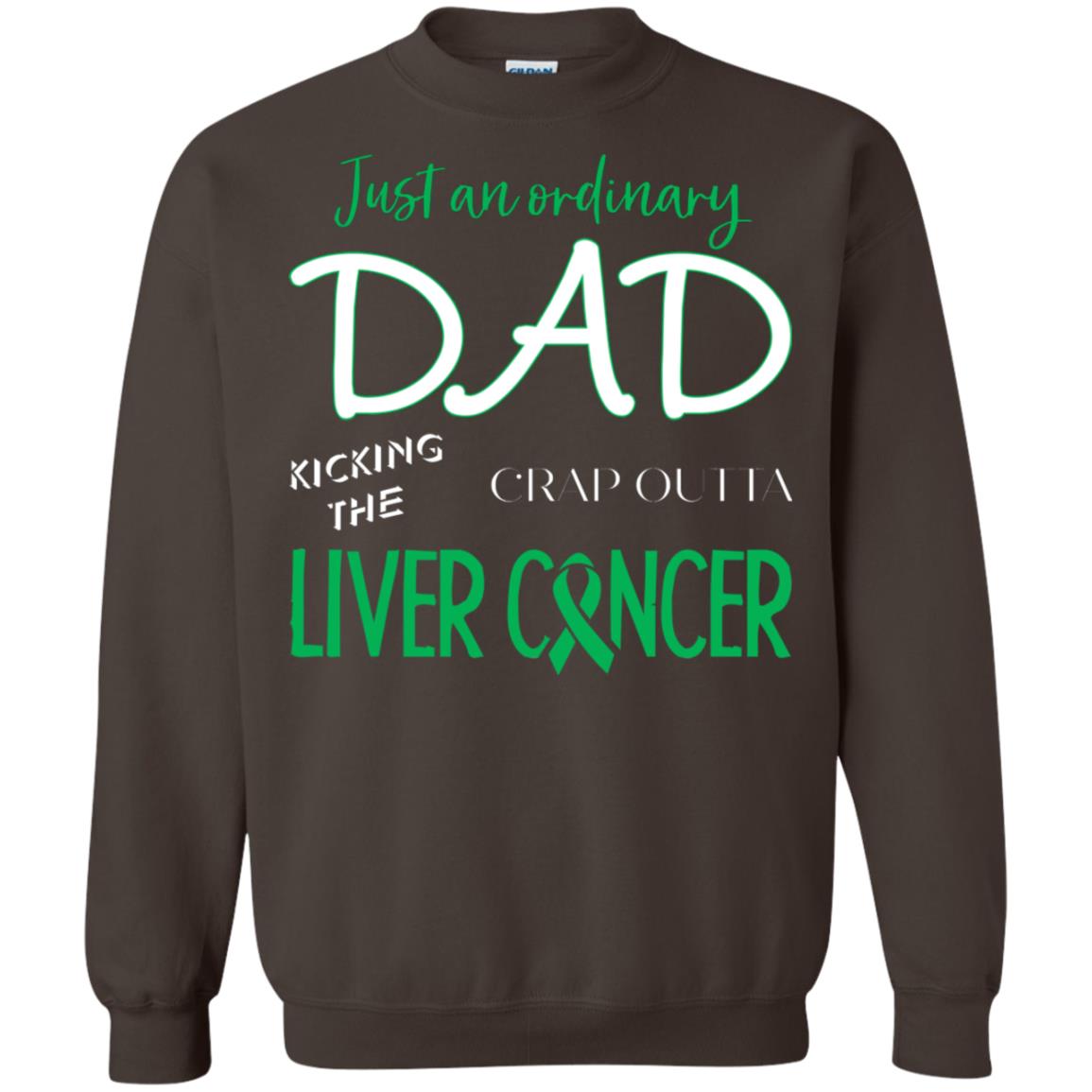Just An Ordinary Dad Kicking The Crap Outta Liver Cancer Shirt Dark Chocolate
