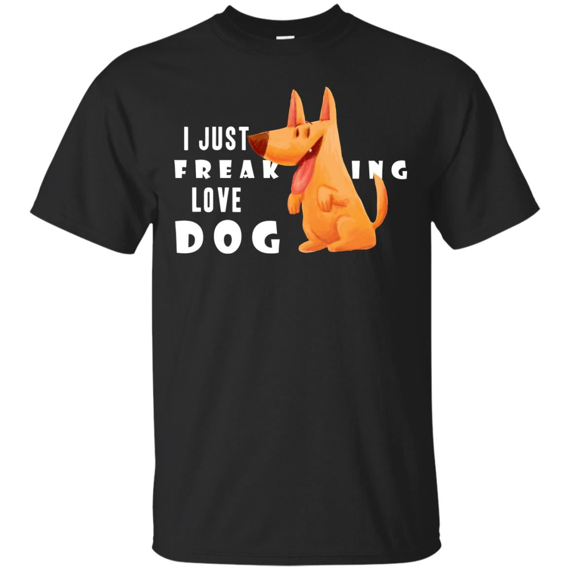 I Just Freaking Love Dog Shirt Black