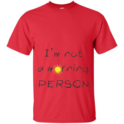 I Am Not A Morning Person T-shirt Red