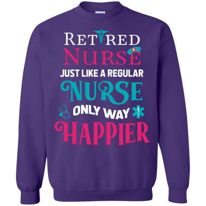 Retired Nurse Just Like A Regular Nurse Only Way Happier Shirt Purple
