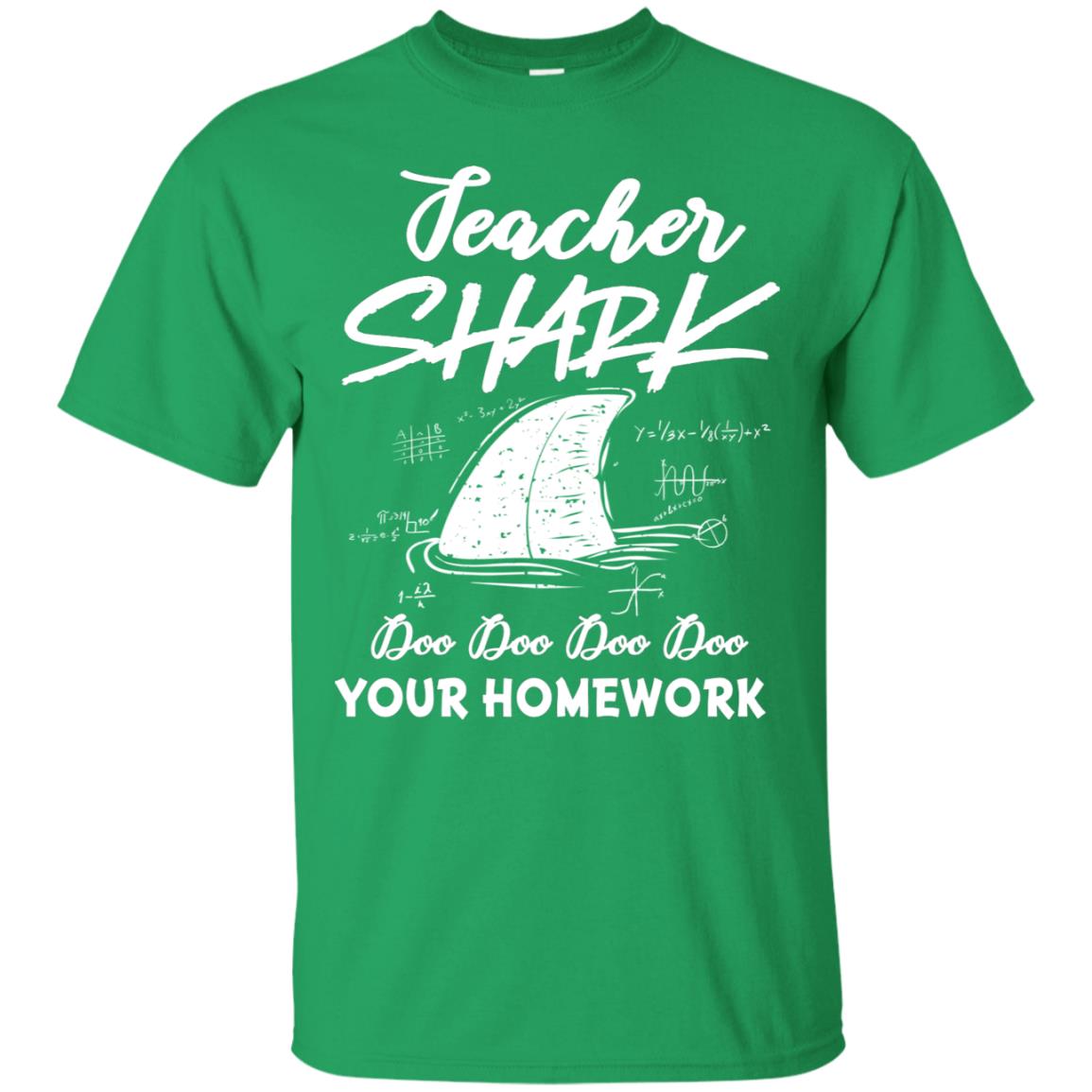 Teacher Shark Doo Doo Doo Your Homework Shirt Irish Green