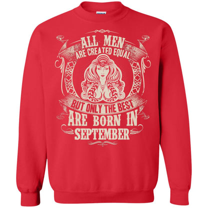 All Men Are Created Equal, But Only The Best Are Born In September T-shirt Red