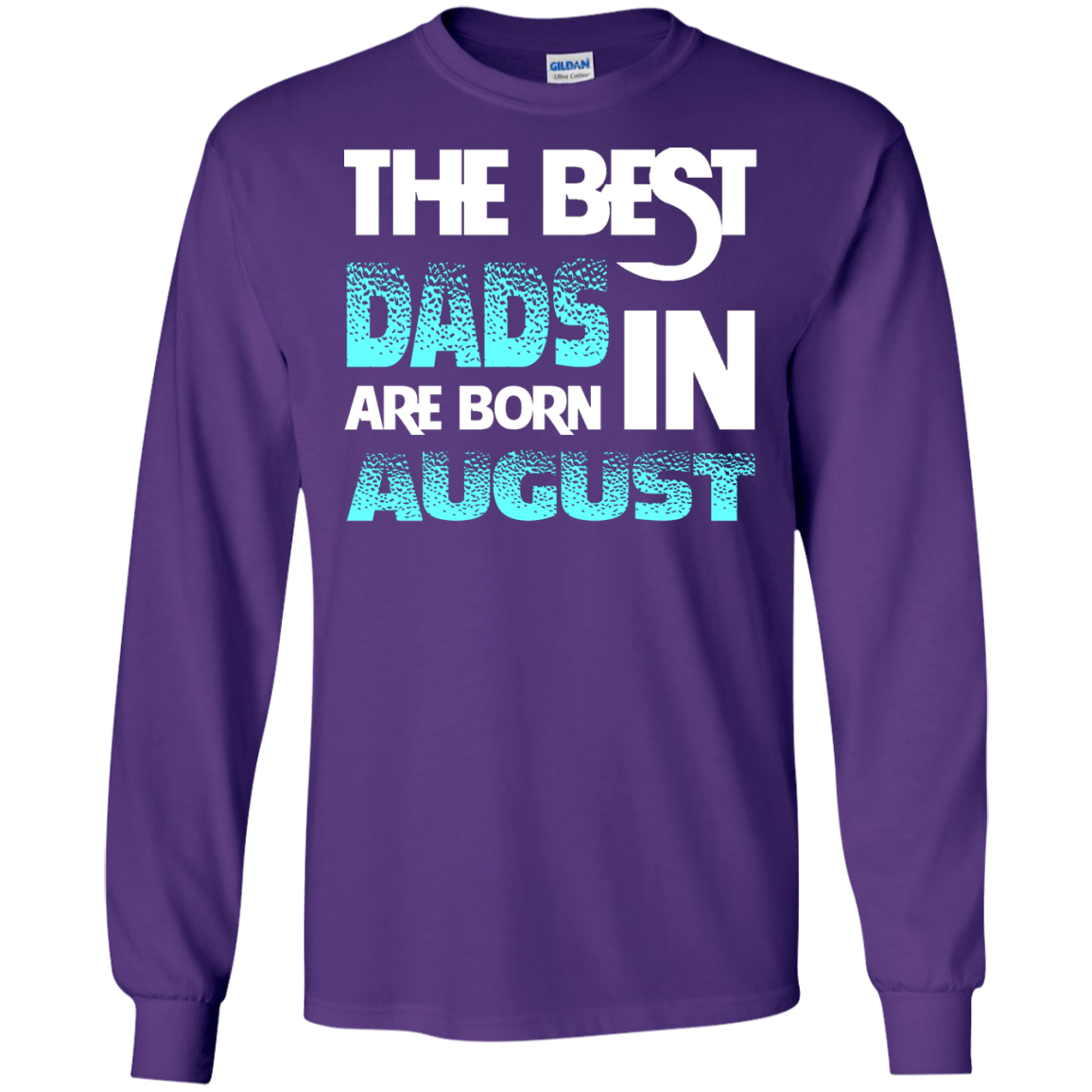 Daddy T-shirt The Best Dads Are Born In August Purple
