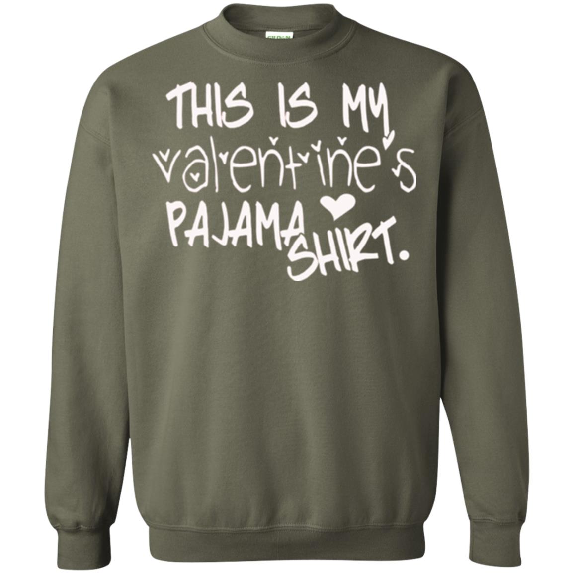 Valentine_s Day T-shirt This Is My Valentines Pajama Shirt Military Green