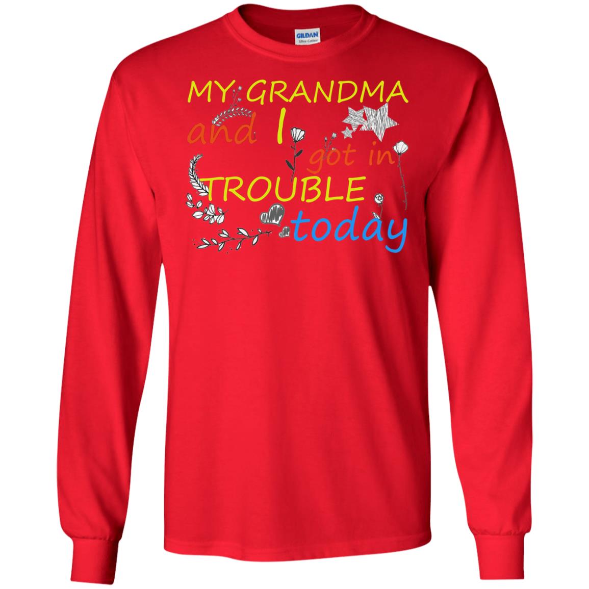 My Grandma And I Got In Trouble Today Shirt Red