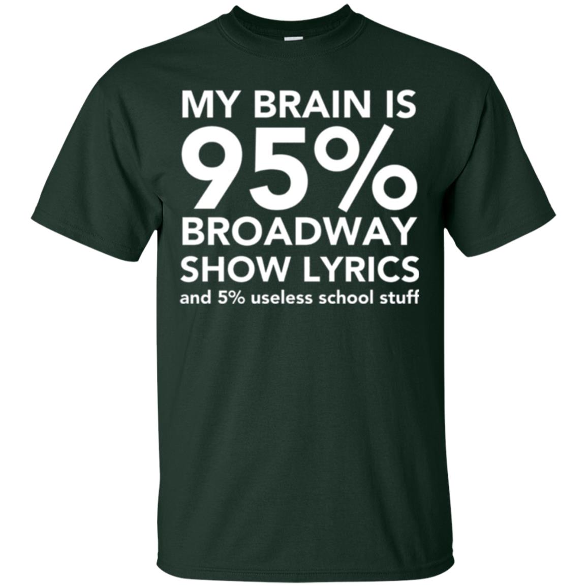 Musical T-shirt My Brain Is 95_ Broadway Show Lyrics And 5_ Useless School Stuff Forest Green