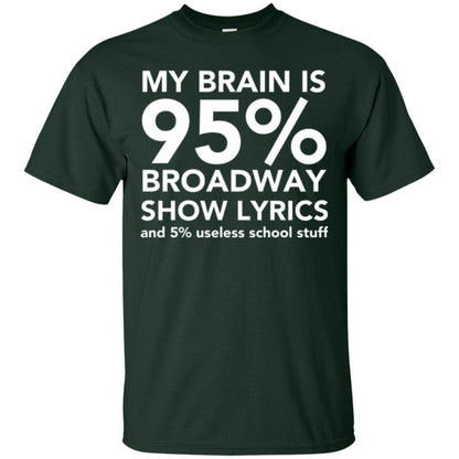 Musical T-shirt My Brain Is 95_ Broadway Show Lyrics And 5_ Useless School Stuff Forest Green