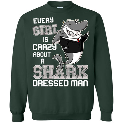 Every Girl Is Crazy About A Shark Dressed Man Forest Green
