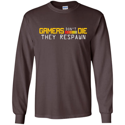 Gamers Don’t Die They Respawn Best T-shirt For Gamer Dark Chocolate