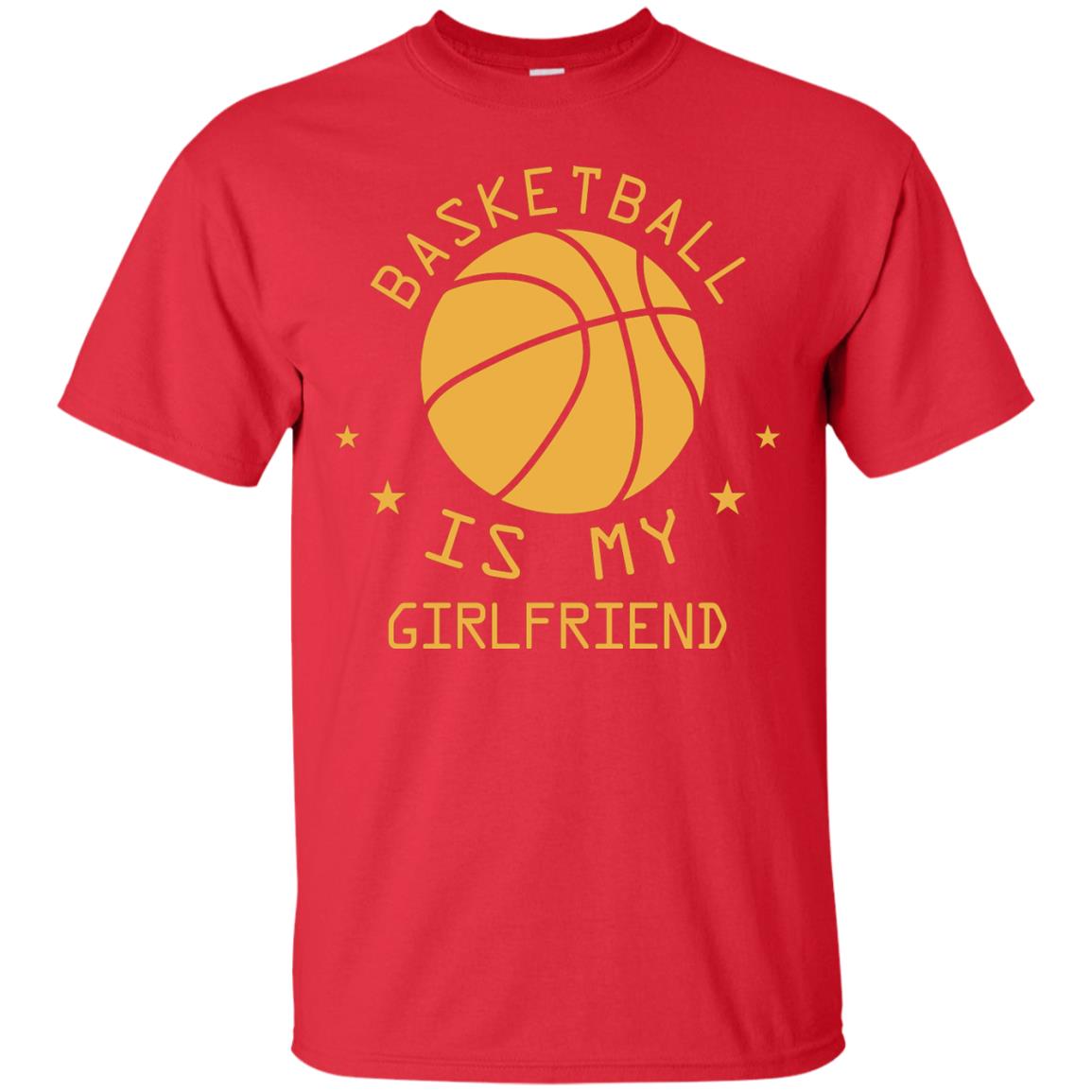 Basketball Is My Girlfriend Shirt Red