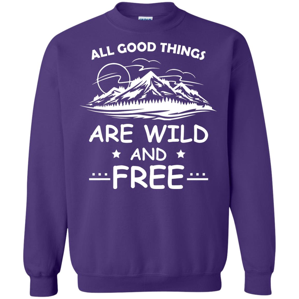 All Good Things Are Wild And Free Shirt For Hiking Lover Purple