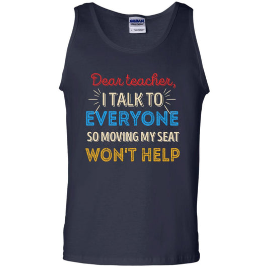 Dear Teacher I Talk To Everyone So Moving My Seat Won't Help Shirt Navy